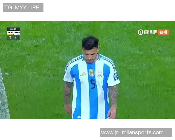 阿根廷国家队遭遇打击马斯坦托诺因肌肉疲劳退出集训梅西缺席今日比赛