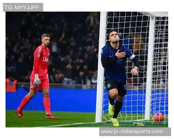 塔奇纳迪称赞国米实力超群劳塔罗展现伟大领导力齐沃激励全队重燃斗志 塔奇纳迪称赞国米实力超群劳塔罗展现伟大领导力齐沃激励全队重燃斗志